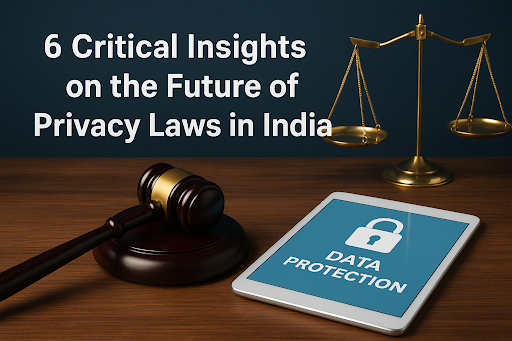 Future of Privacy Laws in India